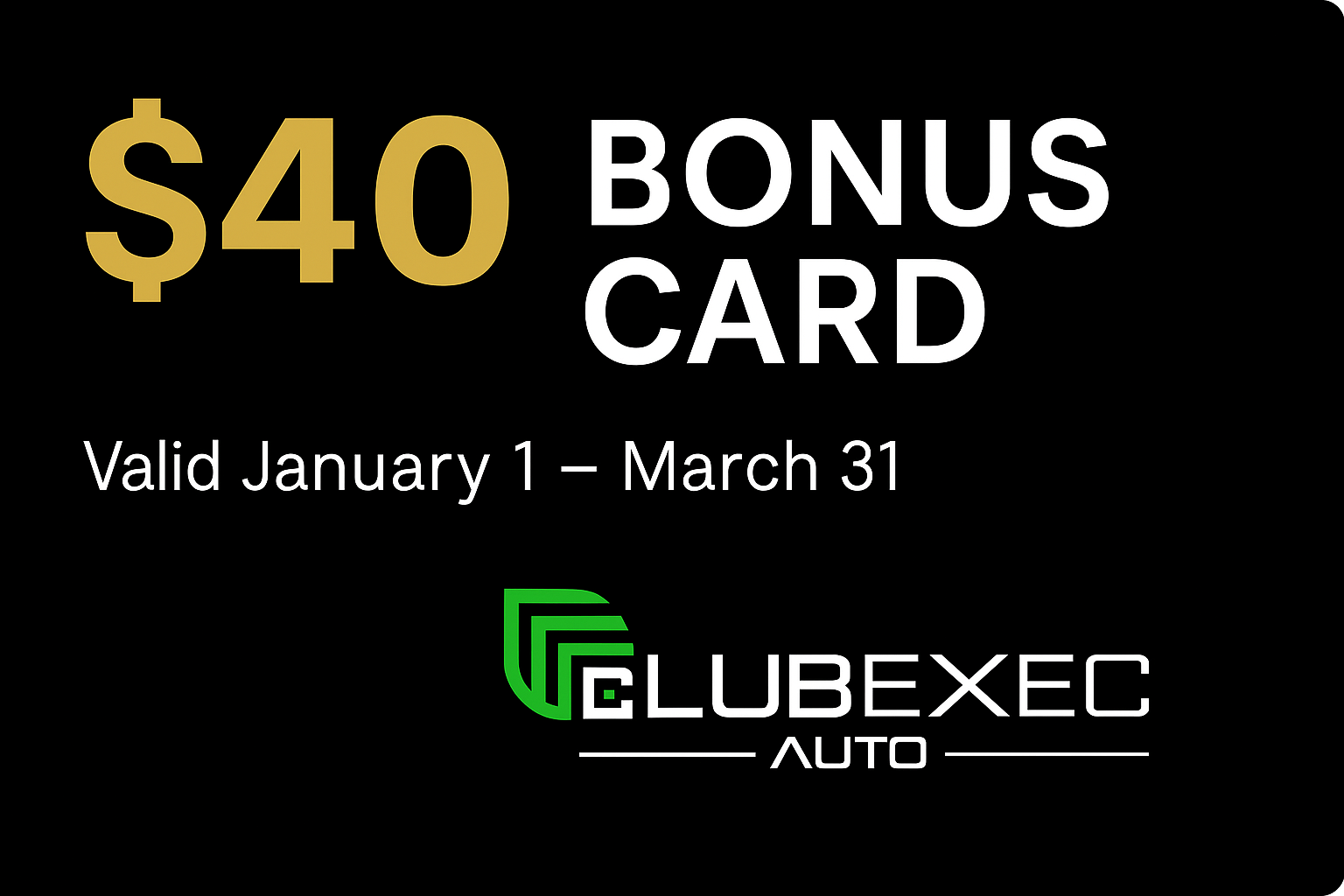 ClubExec Auto $40 Bonus Card